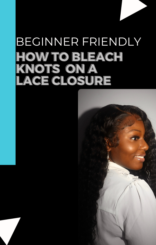 HOW TO BLEACH KNOTS ON A LACE CLOSURE