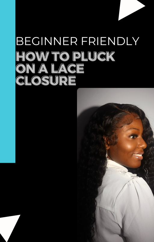 HOW TO PLUCK ON A CLOSURE